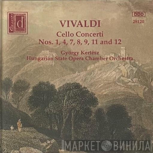 Antonio Vivaldi, Kertész György, Hungarian State Opera Orchestra - Cello Concerti Nos. 1, 4, 7, 8, 9, 11 & 12