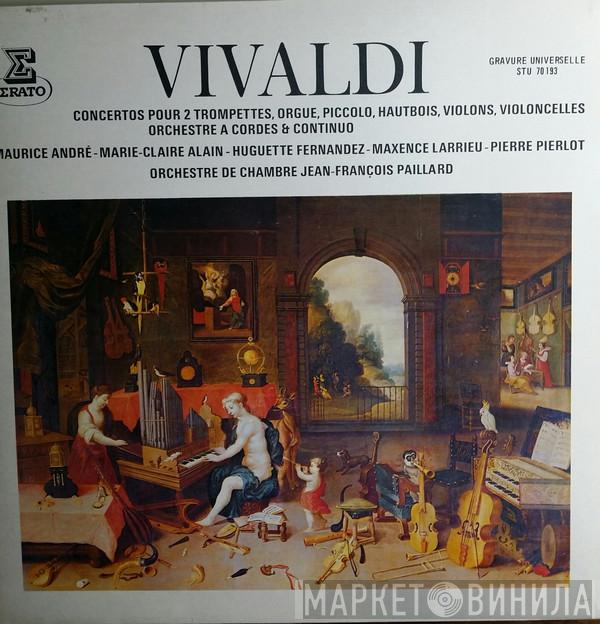 , Antonio Vivaldi - Maurice André - Marie-Claire Alain - Huguette Fernandez - Maxence Larrieu , Pierre Pierlot  Orchestre De Chambre Jean-François Paillard  - Concertos Pour 2 Trompettes, Orgue, Piccolo, Hautbois, Violons, Violoncelles, Orchestre A Cordes & Continuo