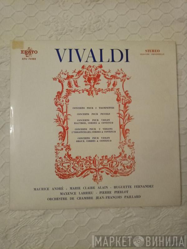 , Antonio Vivaldi - Maurice André - Marie-Claire Alain - Huguette Fernandez - Maxence Larrieu , Pierre Pierlot  Orchestre De Chambre Jean-François Paillard  - Concertos Pour 2 Trompettes, Orgue, Piccolo, Hautbois, Violons, Violoncelles, Orchestre A Cordes & Continuo