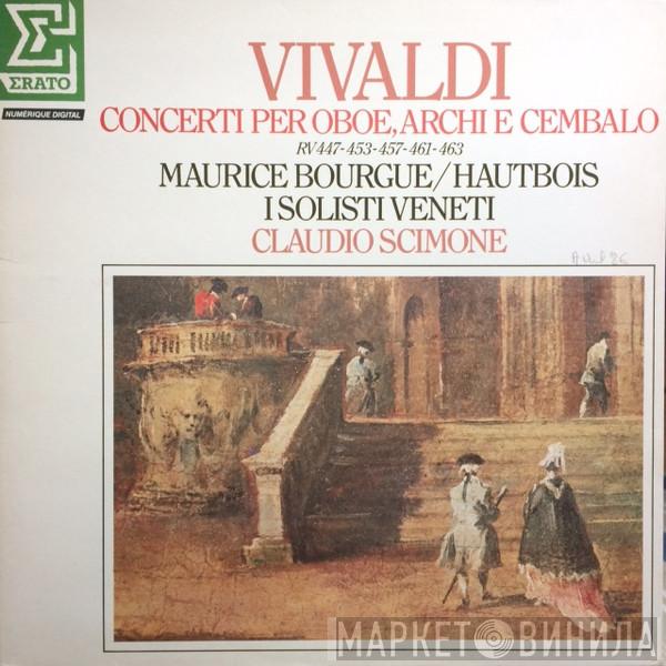 - Antonio Vivaldi , Maurice Bourgue , I Solisti Veneti  Claudio Scimone  - Concerti Per Oboe, Archi E Cembalo (RV 447 - 453 - 457 - 461 - 463)