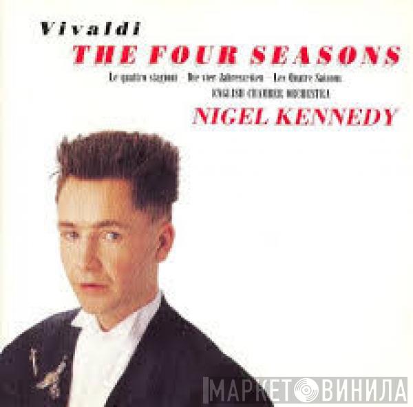 - Antonio Vivaldi , Nigel Kennedy  English Chamber Orchestra  - The Four Seasons  (Le Quattro Stagioni · Die Vier Jahreszeiten · Les Quatre Saisons)