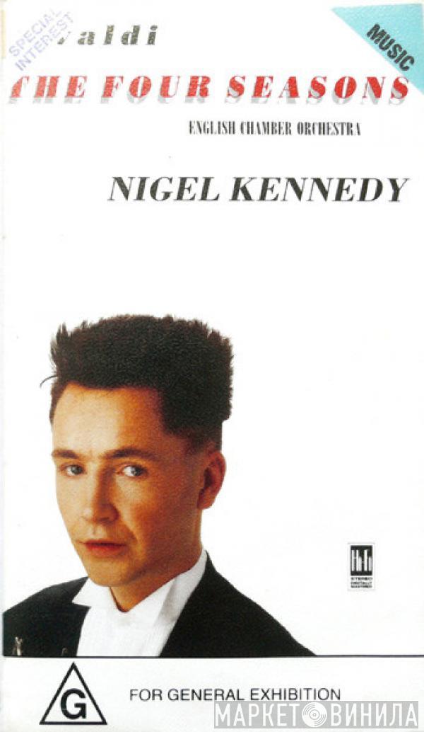 - Antonio Vivaldi , Nigel Kennedy  English Chamber Orchestra  - The Four Seasons