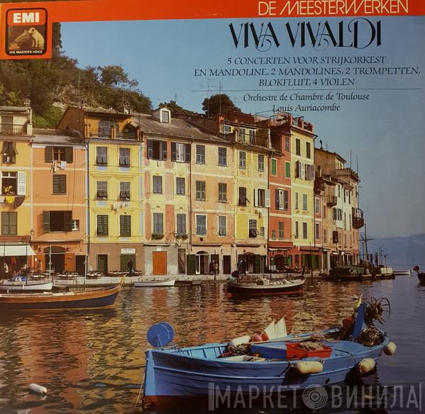 , Antonio Vivaldi , Orchestre De Chambre De Toulouse  Louis Auriacombe  - Viva Vivaldi