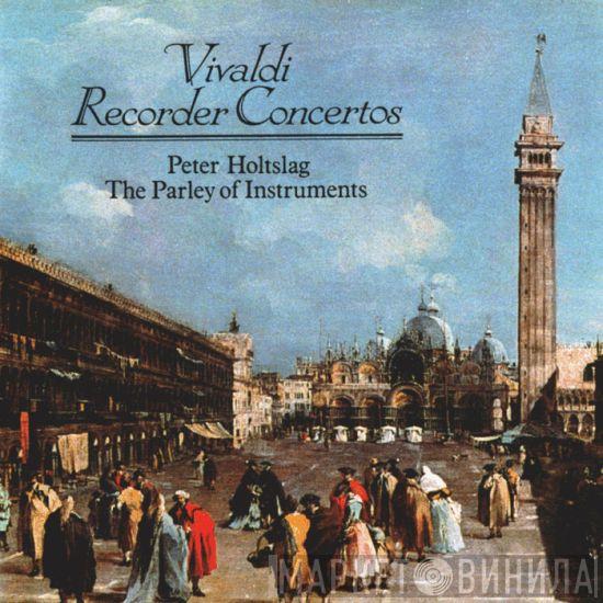 , Antonio Vivaldi , Peter Holtslag  The Parley Of Instruments  - Recorder Concertos