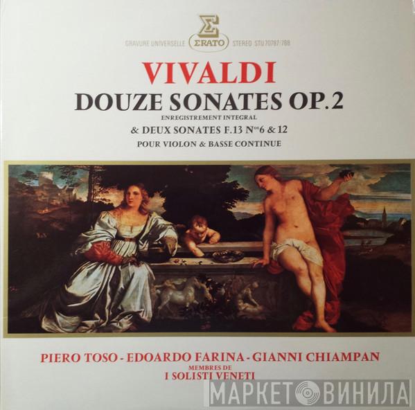 , Antonio Vivaldi , Piero Toso , Edoardo Farina  Gianni Chiampan  - Douze Sonates Op.2