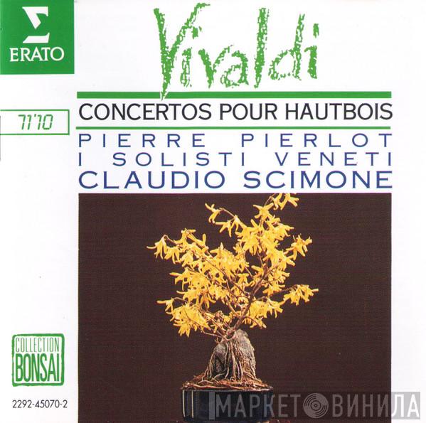 Antonio Vivaldi, Pierre Pierlot, I Solisti Veneti, Claudio Scimone - Concertos Pour Hautbois