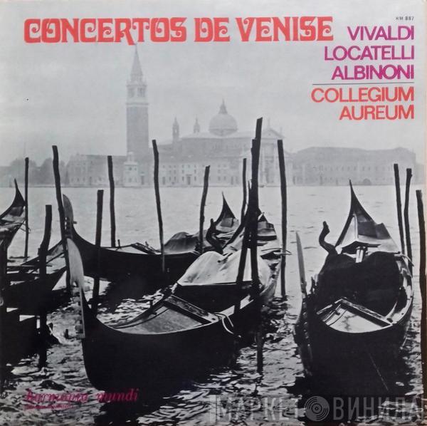 , Antonio Vivaldi , Pietro Antonio Locatelli ; Tomaso Albinoni  Collegium Aureum  - Concertos De Venise