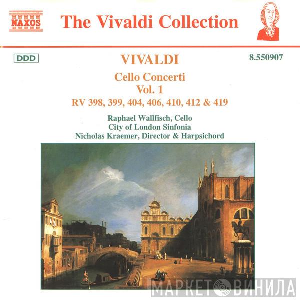 , Antonio Vivaldi , Raphael Wallfisch , City Of London Sinfonia  Nicholas Kraemer  - Cello Concerti Vol. 1 - RV 398, 399, 404, 406, 410, 412 & 419
