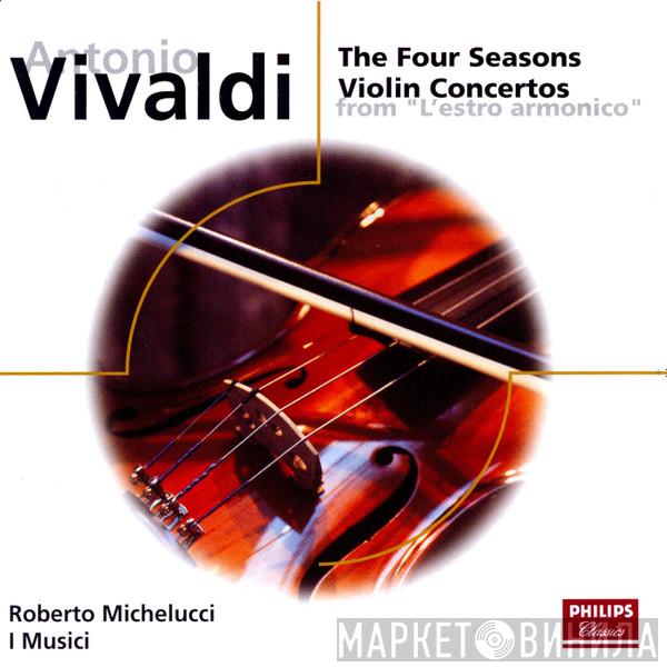 Antonio Vivaldi, Roberto Michelucci, I Musici - The Four Seasons | Violin Concertos