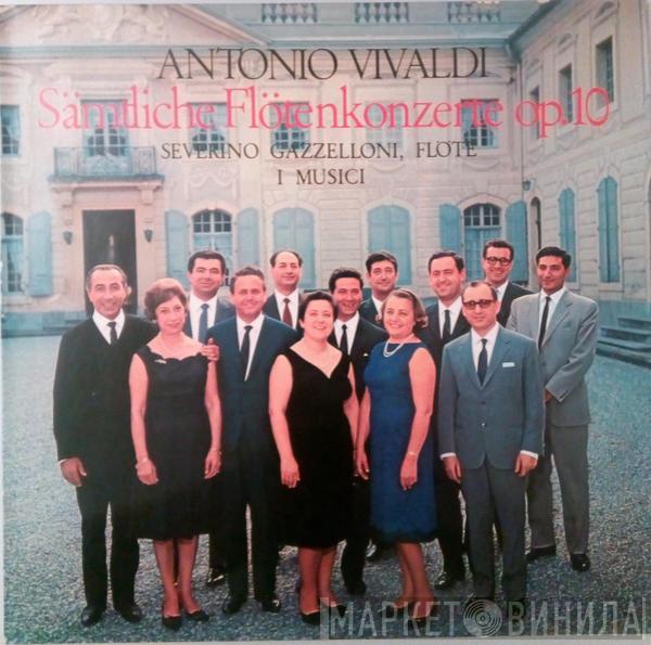 , Antonio Vivaldi , Severino Gazzelloni  I Musici  - Sämtliche Flötenkonzerte Op.10