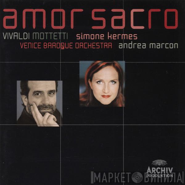 - Antonio Vivaldi , Simone Kermes , Venice Baroque Orchestra  Andrea Marcon  - Amor Sacro: Mottetti
