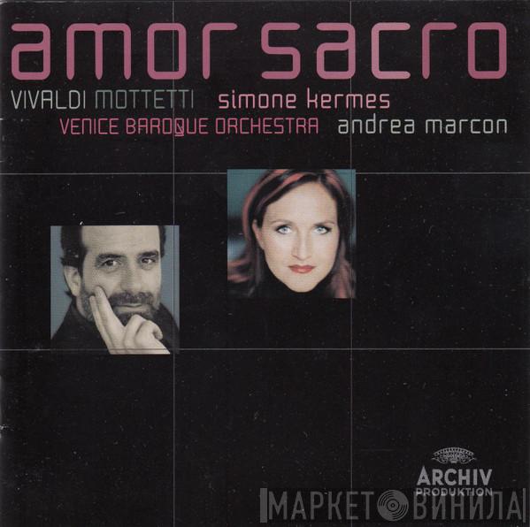 - Antonio Vivaldi , Simone Kermes , Venice Baroque Orchestra  Andrea Marcon  - Amor Sacro: Mottetti