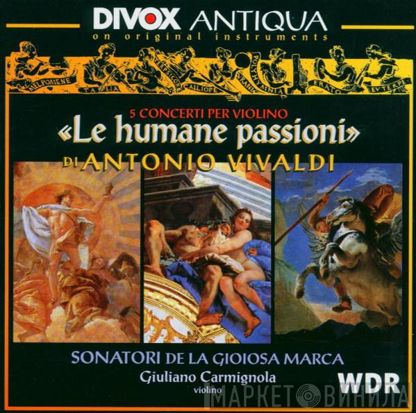 , Antonio Vivaldi , Sonatori De La Gioiosa Marca  Giuliano Carmignola  - Le Humane Passioni