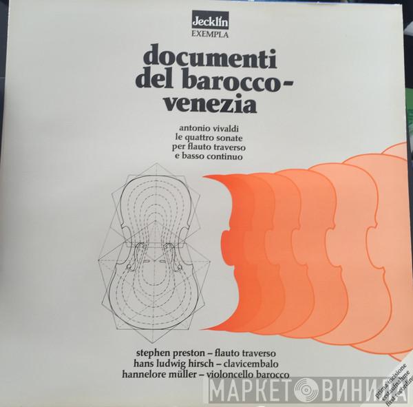 − Antonio Vivaldi , Stephen Preston , Hans Ludwig Hirsch  Hannelore Müller  - Documenti Del Barocco - Venezia: Antonio Vivaldi Le Quattro Sonate Per Flauto Traverso E Basso Continuo