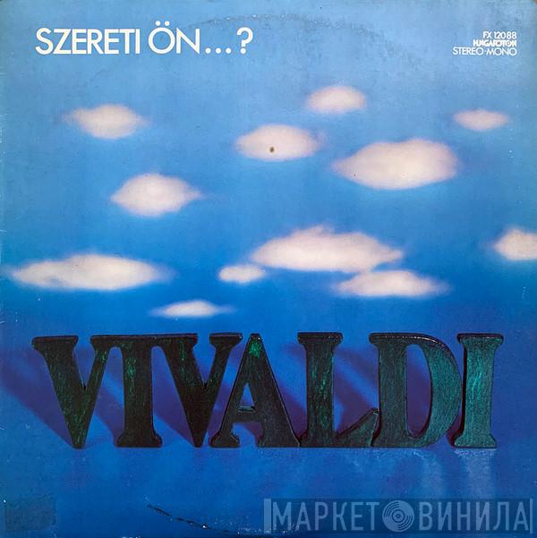  Antonio Vivaldi  - Szereti Ön... ?