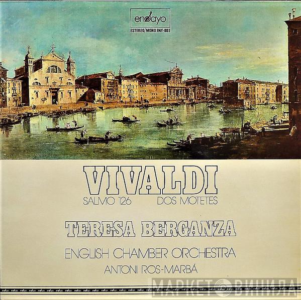 - Antonio Vivaldi , Teresa Berganza , English Chamber Orchestra  Antoni Ros-Marbà  - Salmo 126 - Dos Motetes