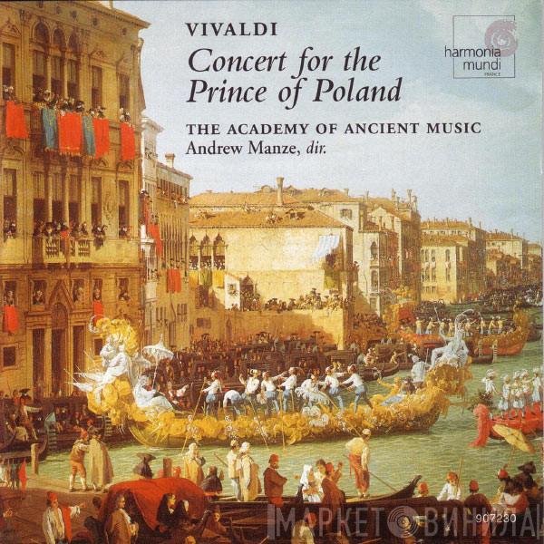 , Antonio Vivaldi , The Academy Of Ancient Music  Andrew Manze  - Concert For The Prince Of Poland