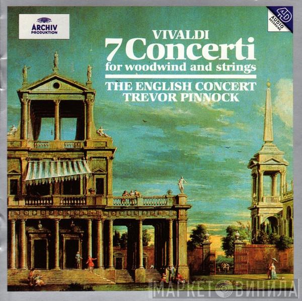 , Antonio Vivaldi , The English Concert  Trevor Pinnock  - 7 Concerti For Woodwind And Strings