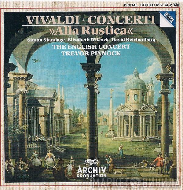 , Antonio Vivaldi , The English Concert , Trevor Pinnock , Simon Standage , Elizabeth Wilcock  David Reichenberg  - Concerti »Alla Rustica«