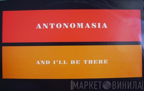 Antonomasia - And I'll Be There