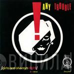 Any Trouble - Girls Are Always Right / No Idea