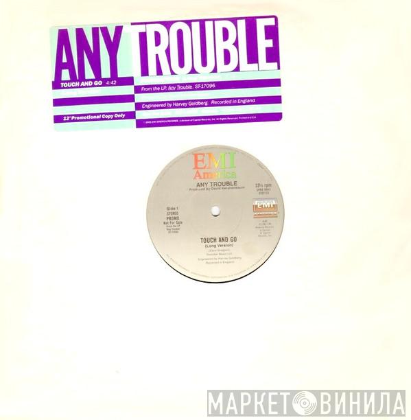Any Trouble - Touch And Go / Foundations