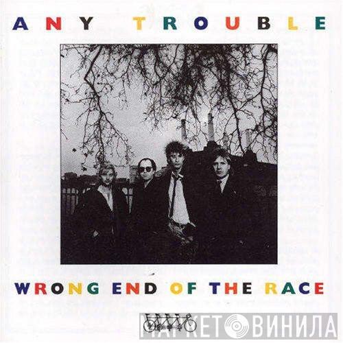Any Trouble - Wrong End Of The Race