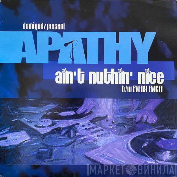  Apathy  - Ain't Nuthin Nice / Every Emcee
