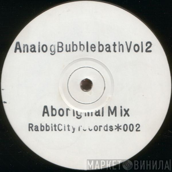 Aphex Twin - Analog Bubblebath Vol 2