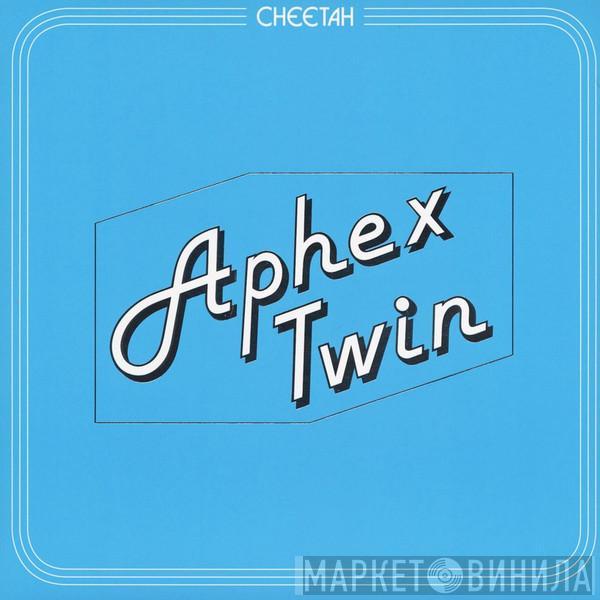 Aphex Twin - Cheetah EP