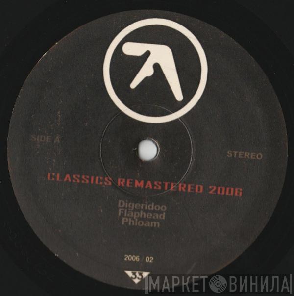  Aphex Twin  - Classics Remastered 2006
