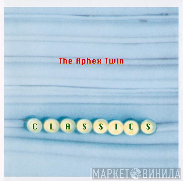  Aphex Twin  - Classics