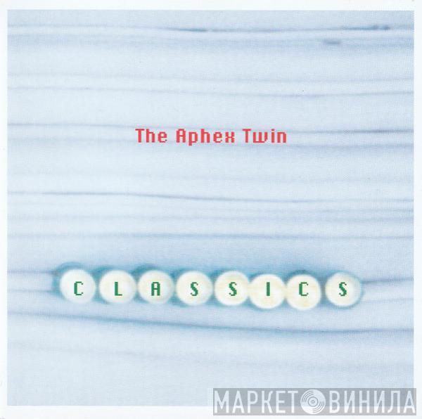  Aphex Twin  - Classics