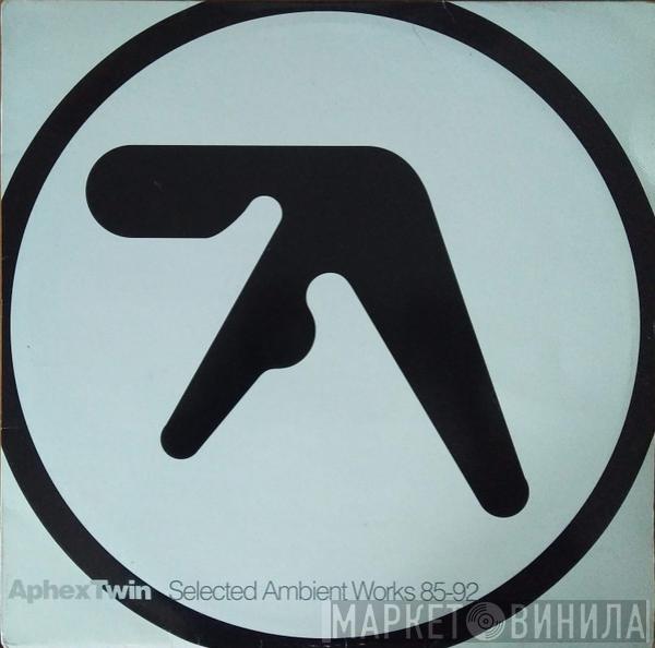 Aphex Twin - Selected Ambient Works 85-92