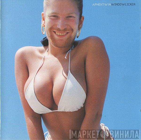  Aphex Twin  - Windowlicker