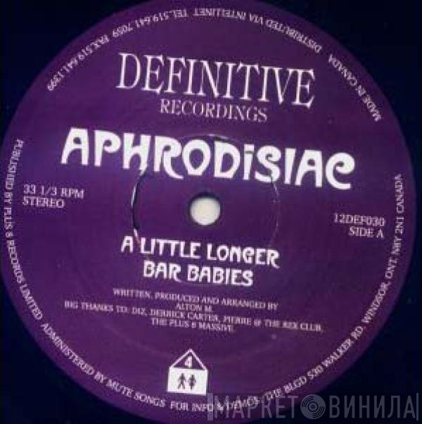 Aphrodisiac  - A Little Longer
