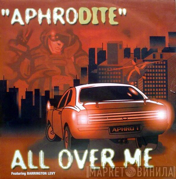 Aphrodite, Barrington Levy - All Over Me