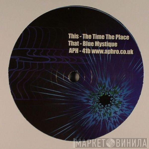 Aphrodite - Blue Mystique / The Time The Place