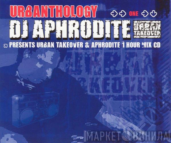Aphrodite - Urbanthology One - Urban Takeover & Aphrodite Mix
