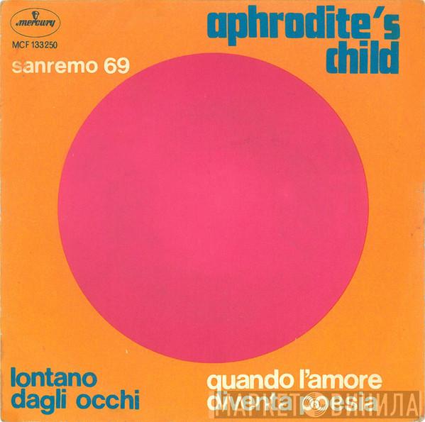  Aphrodite's Child  - Lontano Dagli Occhi  / Quando L'Amore Diventa Poesia