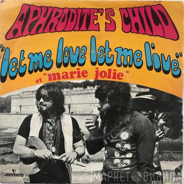 Aphrodite's Child - Let Me Love Let Me Live