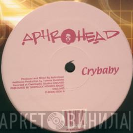  Aphrohead  - Crybaby