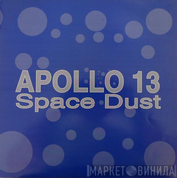 Apollo 13 - Space Dust / Wobble