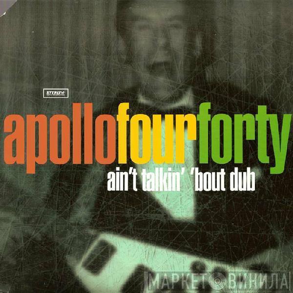  Apollo 440  - Ain't Talkin' 'Bout Dub