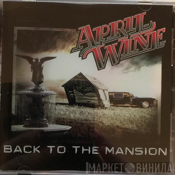  April Wine  - Back To The Mansion