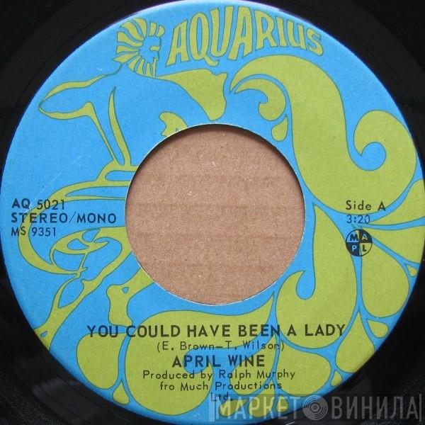  April Wine  - You Could Have Been A Lady