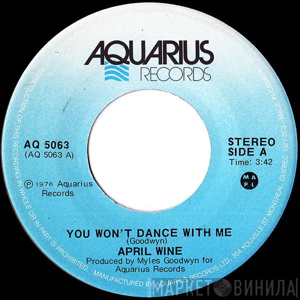April Wine - You Won't Dance With Me