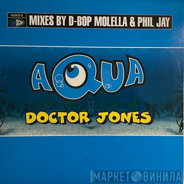  Aqua  - Doctor Jones (Mixes By D-bop Molella & Phil Jay)
