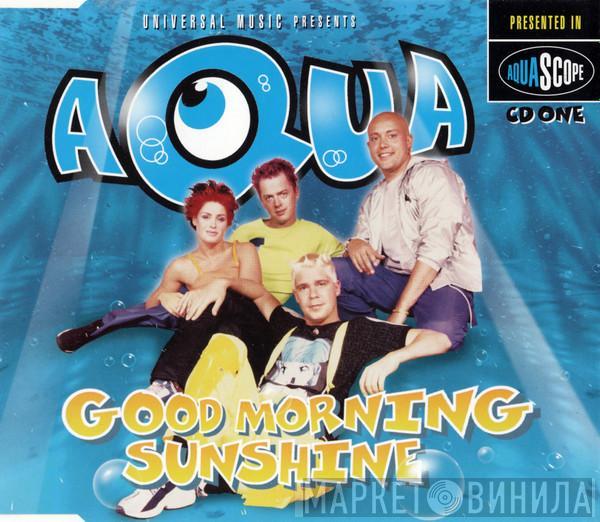 Aqua - Good Morning Sunshine