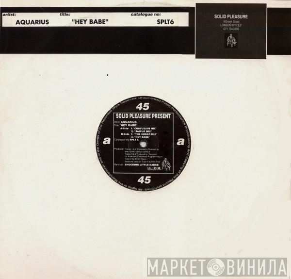 Aquarius  - Hey Babe